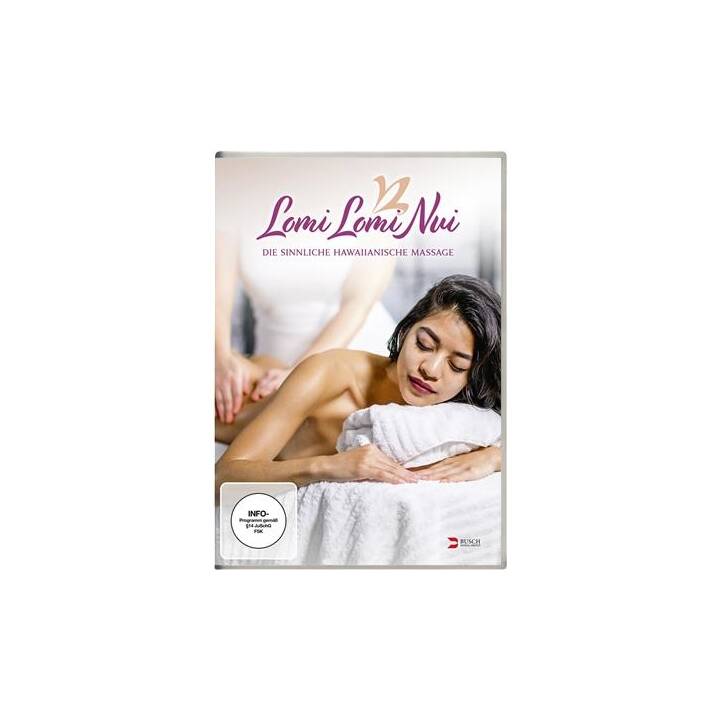 Lomi Lomi Nui - Die sinnliche Hawaiianische Massage (DE)