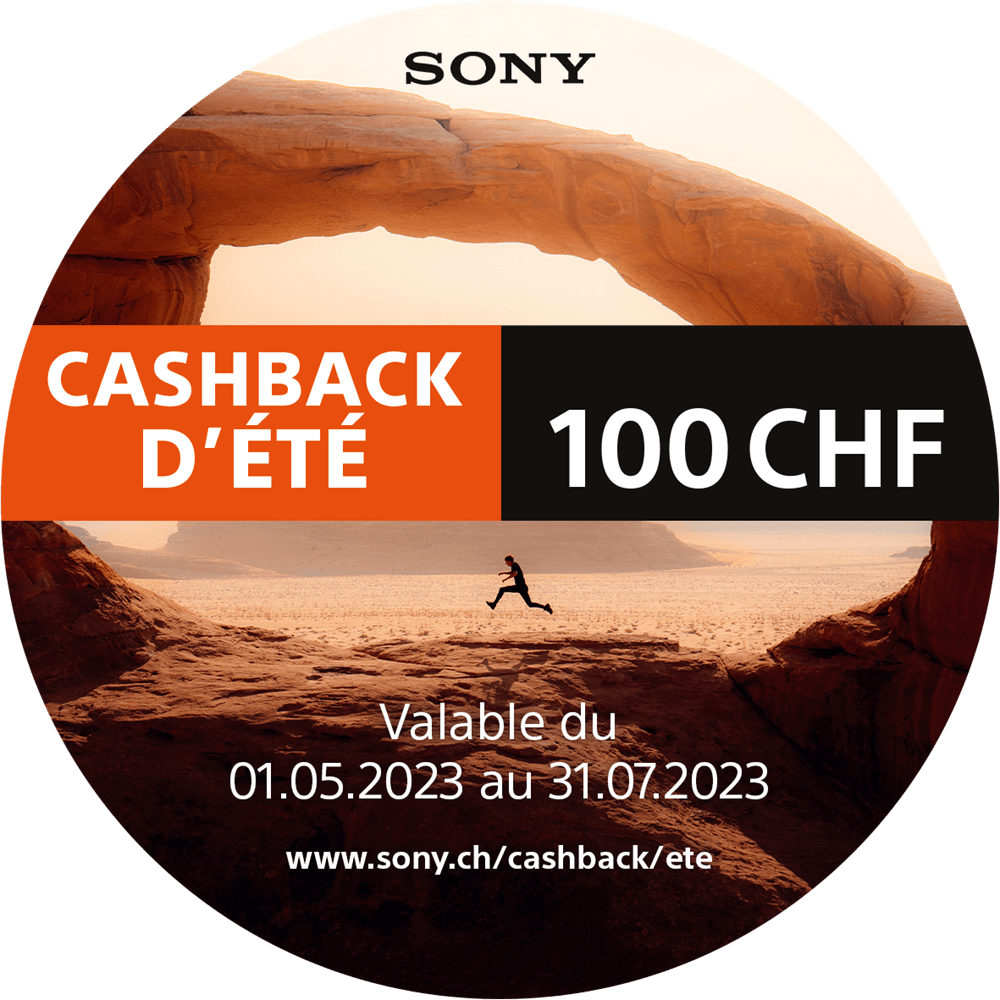 SONY Cashback d'été CHF 100. Valable du 01.05.2023 - 01.05.2023 www.sony.ch/cashback/ete