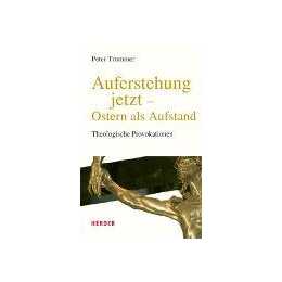 Auferstehung jetzt - Ostern als Aufstand
