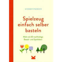 Spielzeug einfach selber basteln