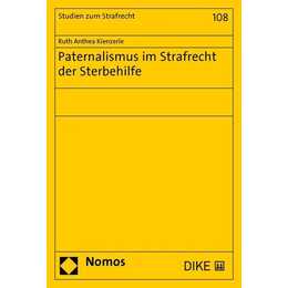 Paternalismus im Strafrecht der Sterbehilfe