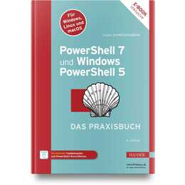 PowerShell 7 und Windows PowerShell 5 - das Praxisbuch