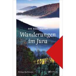 Die schönsten Wanderungen im Jura