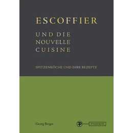 Escoffier und die Nouvelle Cuisine Spitzenköche un