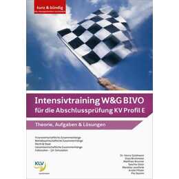 Intensivtraining Wirtschaft und Gesellschaft (W&G) BIVO / Intensivtraining W&G BIVO für die Abschlussprüfung KV Profil E