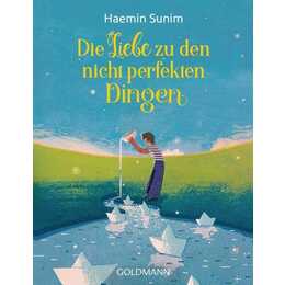 Die Liebe zu den nicht perfekten Dingen