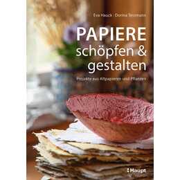 Papiere schöpfen und gestalten