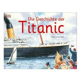 Die Geschichte der Titanic