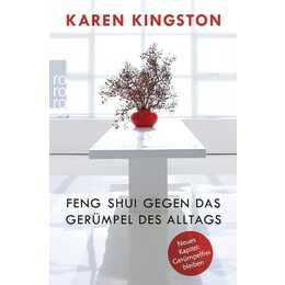 Feng Shui gegen das Gerümpel des Alltags