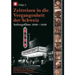 Zeitreisen in die Vergangenheit der Schweiz - Auftragsfilme 1939-1959 - Vol. 3 (DVD, GSW)