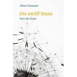 Die zwölf Sinne - Tore der Seele