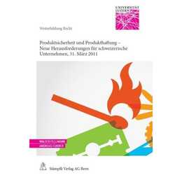 Produktsicherheit und Produkthaftung - Neue Herausforderungen für schweizerische Unternehmen