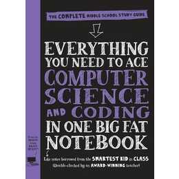 Everything You Need to Ace Computer Science and Coding in One Big Fat Notebook