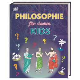 Wissen für clevere Kids. Philosophie für clevere Kids