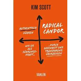 Radical Candor - Authentisch führen