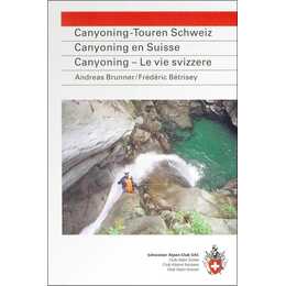 Canyoning-Touren Schweiz. Canyoning en Suisse. Canyoning - Le vie svizzere