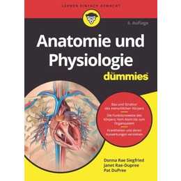 Anatomie und Physiologie für Dummies