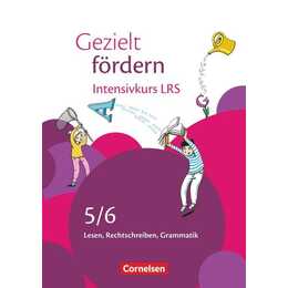 Gezielt fördern, Lern- und Übungshefte Deutsch, 5./6. Schuljahr, Intensivkurs LRS, Lesen, Rechtschreiben, Grammatik, Arbeitsheft