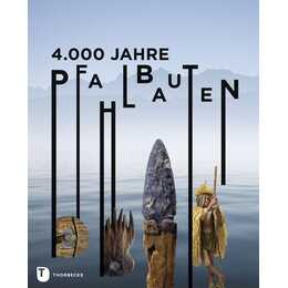 4.000 Jahre Pfahlbauten