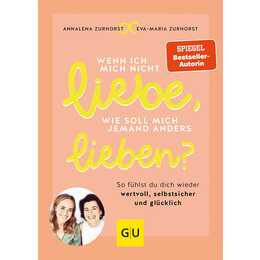 Wenn ich mich nicht liebe, wie soll mich jemand anders lieben?