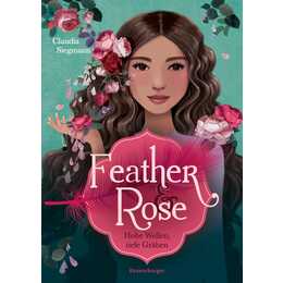 Feather & Rose, Band 2: Hohe Wellen, tiefe Gräben