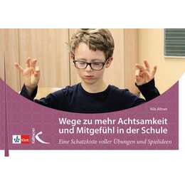 Wege zu mehr Achtsamkeit und Mitgefühl in der Schule