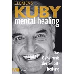 Mental Healing - Das Geheimnis der Selbstheilung
