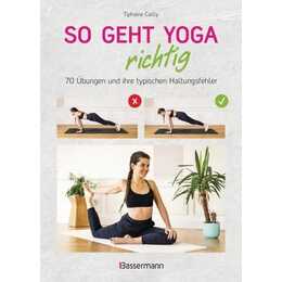 So geht Yoga richtig - 70 Übungen und ihre typischen Haltungsfehler. Von Beginn an sicher trainieren