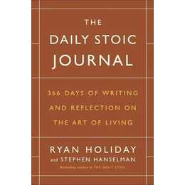 The Daily Stoic Journal: 366 Days of Writing and Reflection on the Art of Living