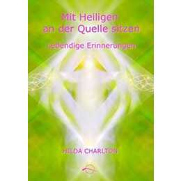 Mit Heiligen an der Quelle sitzen - einigen der grossen spirituellen Lehrer