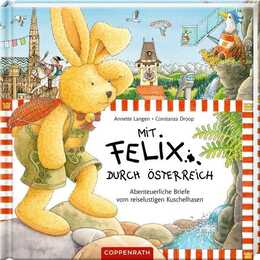 Mit Felix durch Österreich. Abenteuerliche Briefe vom reiselustigen Kuschelhasen
