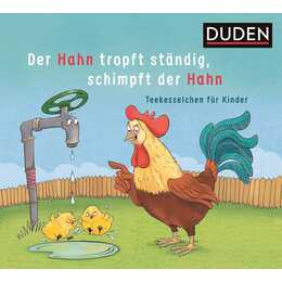 Der Hahn tropft ständig, schimpft der Hahn. Teekesselchen für Kinder