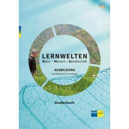 LERNWELTEN Natur - Mensch - Gesellschaft AUSBILDUNG