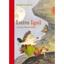 Latte Igel 1: Latte Igel und der Wasserstein