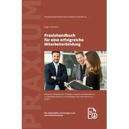 Praxishandbuch für eine erfolgreiche Mitarbeiterbindung