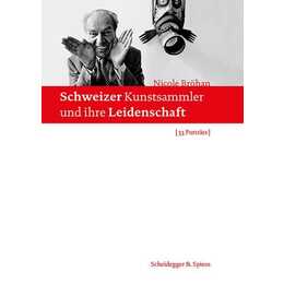 Schweizer Kunstsammler und ihre Leidenschaft