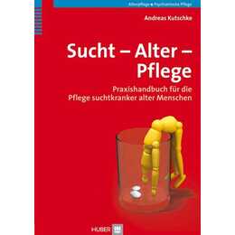 Sucht - Alter - Pflege