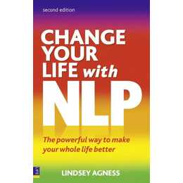 Change Your Life with NLP 2e