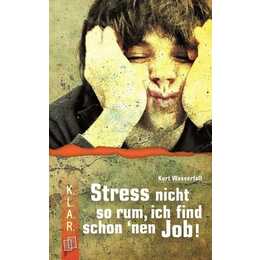 Stress nicht so rum, ich find schon 'nen Job!