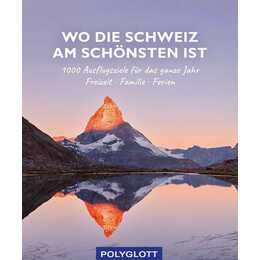 Wo die Schweiz am schönsten ist