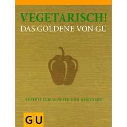 Vegetarisch! Das Goldene von GU