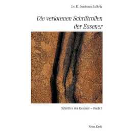 Schriften der Essener / Die verlorenen Schriftrollen der Essener