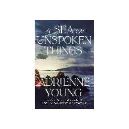 A Sea of Unspoken Things