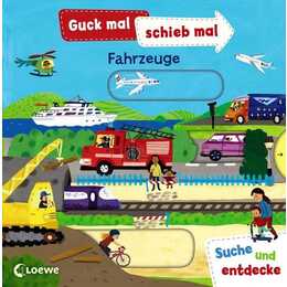 Guck mal, schieb mal! Suche und entdecke - Fahrzeuge. Pappbilderbuch, Buch mit Klappen ab 2 Jahre