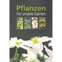 Pflanzen für unsere Gärten