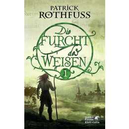 Die Königsmörder-Chronik / Die Furcht des Weisen / Teil 1