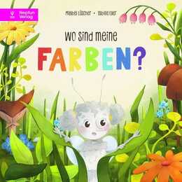 Wo sind meine Farben?. Illustrationen von Sybille Eyer