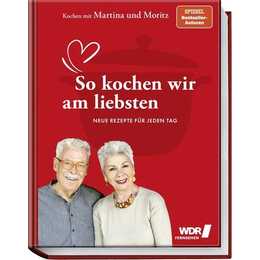 Kochen mit Martina und Moritz - So kochen wir am liebsten