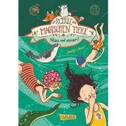 Die Schule der magischen Tiere 06. Nass und nasser