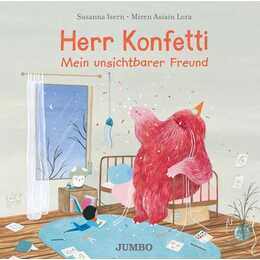 Herr Konfetti. Mein unsichtbarer Freund